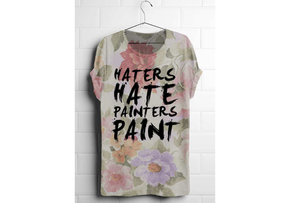 Graphic design, screenprinted patterned shirt 'haters hate painters paint' by Maya Walker