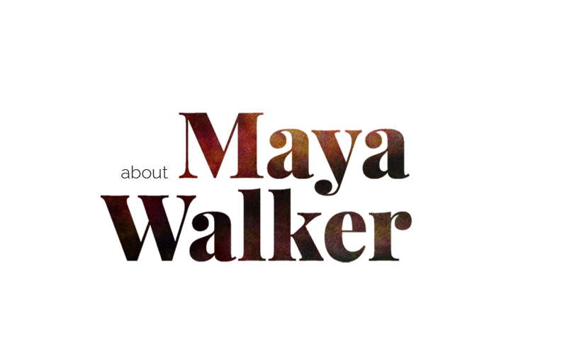 About Maya Walker